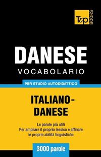 Cover image for Vocabolario Italiano-Danese per studio autodidattico - 3000 parole