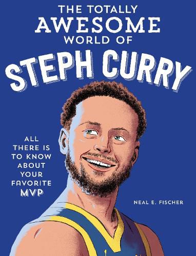 The Totally Awesome World of Steph Curry