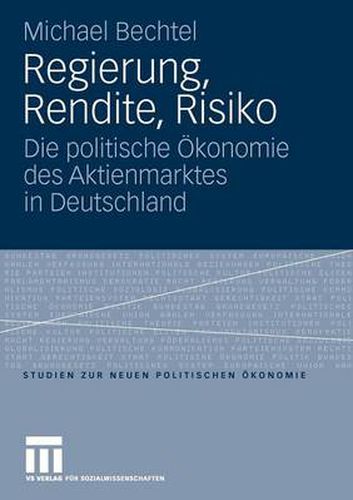 Cover image for Regierung, Rendite, Risiko: Die politische OEkonomie des Aktienmarktes in Deutschland