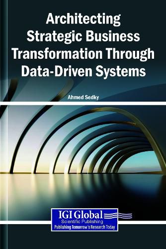 Cover image for Architecting Strategic Business Transformation Through Data-Driven Systems