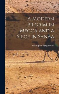 Cover image for A Modern Pilgrim in Mecca and a Siege in Sanaa