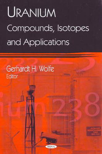 Cover image for Uranium: Compounds, Isotopes & Applications