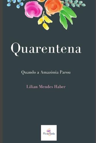 Cover image for Quarentena: Quando a Amazonia Parou