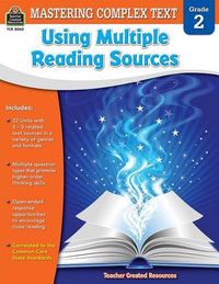 Cover image for Mastering Complex Text Using Multiple Reading Sources Grd 2