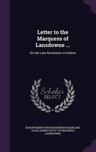 Cover image for Letter to the Marquess of Lansdowne ...: On the Late Revolution in France
