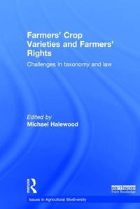 Cover image for Farmers' Crop Varieties and Farmers' Rights: Challenges in Taxonomy and Law