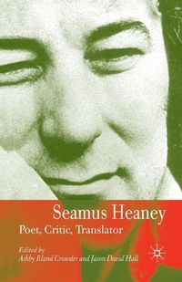 Cover image for Seamus Heaney: Poet, Critic, Translator