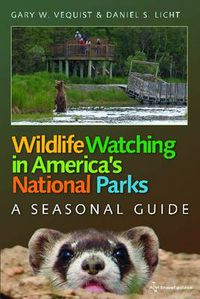 Cover image for Wildlife Watching in America's National Parks: A Seasonal Guide