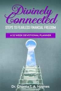 Cover image for Divinely Connected: Steps to Fearless Financial Freedom