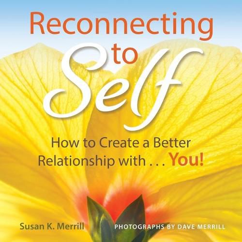 Cover image for Reconnecting to Self: How to Create a Better Relationship With...You!