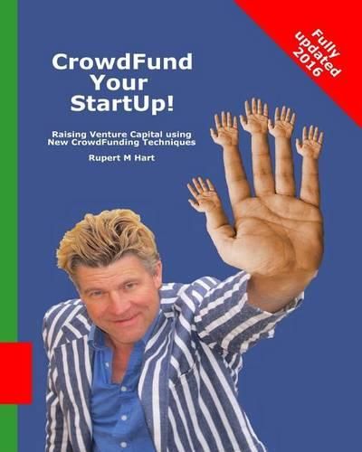 Cover image for CrowdFund Your StartUp!: Raising Venture Capital using New CrowdFunding Techniques