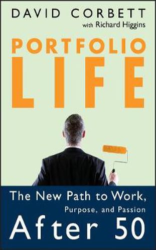 Cover image for Portfolio Life: The New Path to Work, Purpose, and Passion After 50