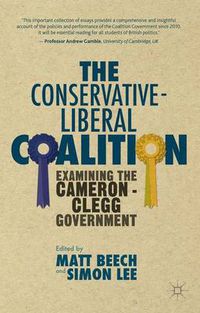 Cover image for The Conservative-Liberal Coalition: Examining the Cameron-Clegg Government