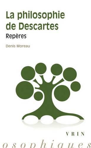 La Philosophie de Descartes: Reperes