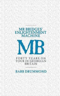 Cover image for Mr Bridges' Enlightenment Machine: Forty Years on Tour in Georgian Britain