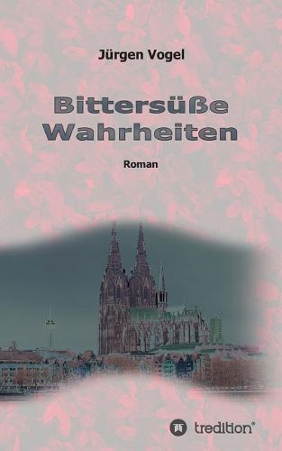 Cover image for Bittersusse Wahrheiten