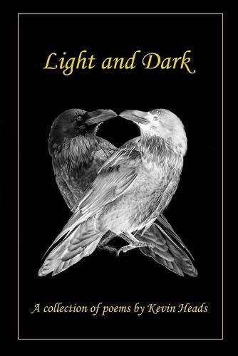 Cover image for Light and Dark: A collection of poems by Kevin Heads