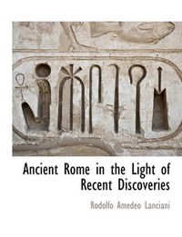 Cover image for Ancient Rome in the Light of Recent Discoveries