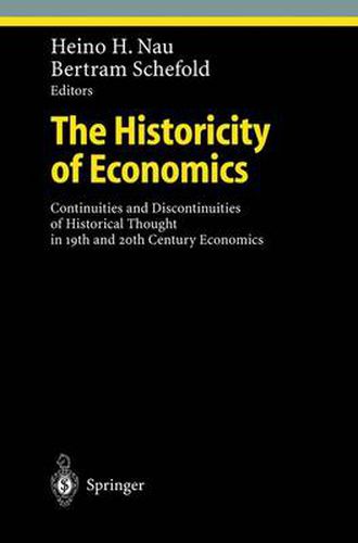 Cover image for The Historicity of Economics: Continuities and Discontinuities of Historical Thought in 19th and 20th Century Economics