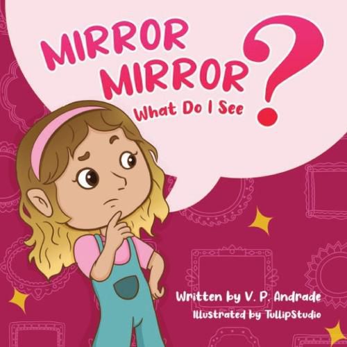 Cover image for Mirror, Mirror, What Do I See?