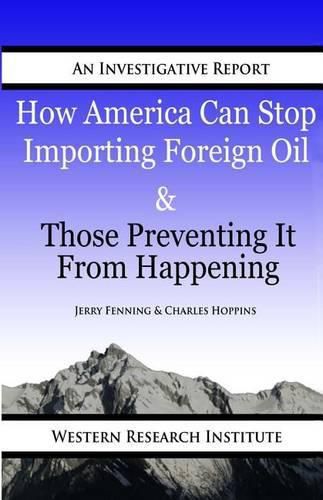 Cover image for How American Can Stop Importing Foreign Oil & Those Preventing It from Happening