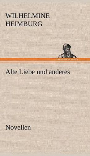 Cover image for Alte Liebe Und Anderes. Novellen