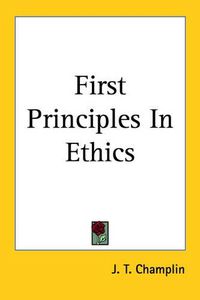 Cover image for First Principles In Ethics