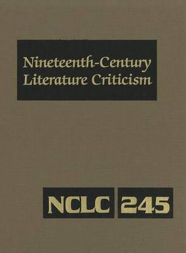 Cover image for Nineteenth-Century Literature Criticism: Criticism of the Works of Novelists, Philosophers, and Other Creative Writers Who Died Between 1800 and 18199