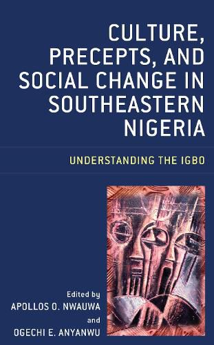 Cover image for Culture, Precepts, and Social Change in Southeastern Nigeria: Understanding the Igbo