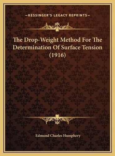 The Drop-Weight Method for the Determination of Surface Tensthe Drop-Weight Method for the Determination of Surface Tension (1916) Ion (1916)