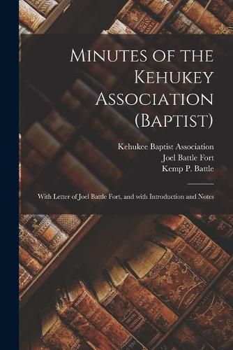 Cover image for Minutes of the Kehukey Association (Baptist): With Letter of Joel Battle Fort, and With Introduction and Notes