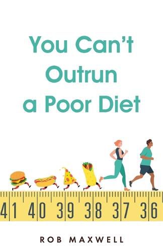 Cover image for You Can't Outrun a Poor Diet