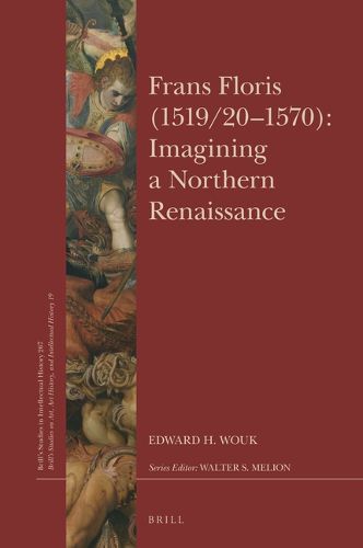 Cover image for Frans Floris (1519/20-1570): Imagining a Northern Renaissance