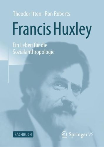 Cover image for Francis Huxley: Ein Leben fur die Sozialanthropologie