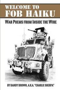 Cover image for Welcome to FOB Haiku: War Poems from Inside the Wire