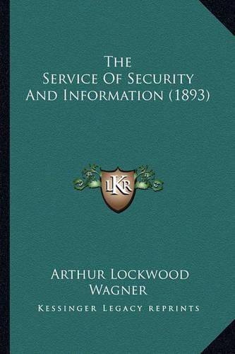 Cover image for The Service of Security and Information (1893)