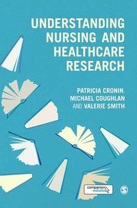 Cover image for Understanding Nursing and Healthcare Research