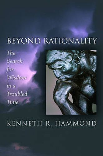 Cover image for Beyond Rationality: The Search for Wisdom in a Troubled Time