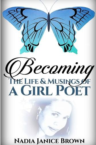 Cover image for Becoming: the Life & Musings of a Girl Poet
