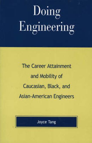 Cover image for Doing Engineering: The Career Attainment and Mobility of Caucasian, Black, and Asian-American Engineers