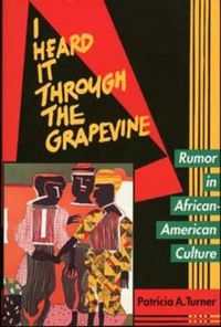 Cover image for I Heard It Through the Grapevine: Rumor in African-American Culture