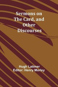 Cover image for Sermons on the Card, and Other Discourses