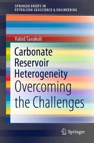 Cover image for Carbonate Reservoir Heterogeneity: Overcoming the Challenges