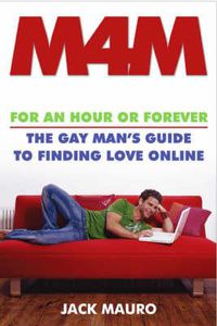 Cover image for M4m: For an Hour or Forever - The Gay Man's Guide to Finding Love Online