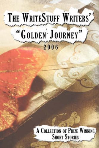 Cover image for The WriteStuff Writers'  Golden Journey: A Collection of Prize Winning Short Stories 2006