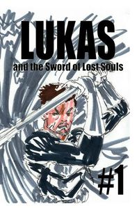 Cover image for Lukas and the Sword of Lost Souls #1