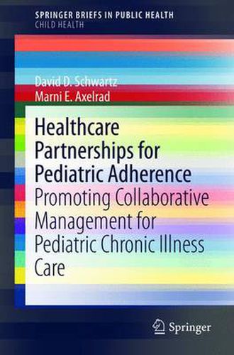 Healthcare Partnerships for Pediatric Adherence: Promoting Collaborative Management for Pediatric Chronic Illness Care