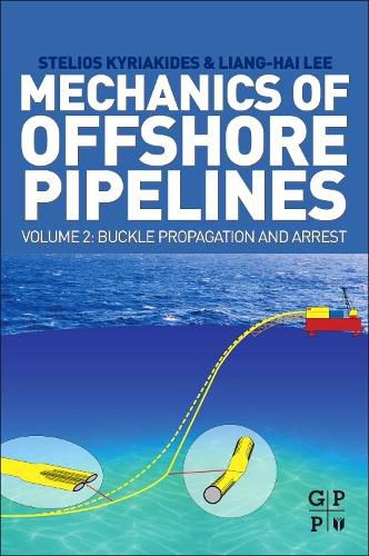 Cover image for Mechanics of Offshore Pipelines, Volume 2: Buckle Propagation and Arrest