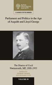 Cover image for Parliament and Politics in the Age of Asquith and Lloyd George: The Diaries of Cecil Harmsworth MP, 1909-22