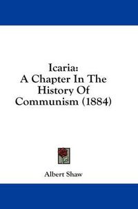 Cover image for Icaria: A Chapter in the History of Communism (1884)